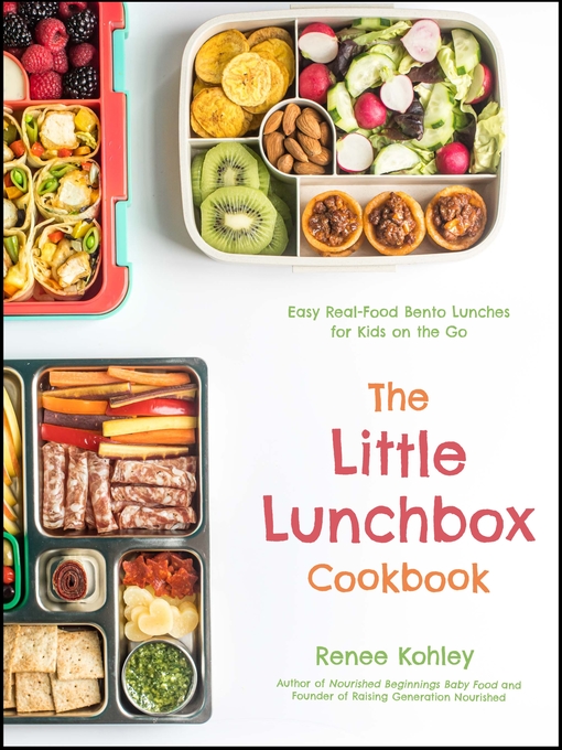 Title details for The Little Lunchbox Cookbook by Renee Kohley - Wait list